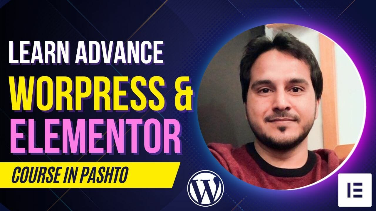 Learn Advance WordPress and Elementor Course In Pashto