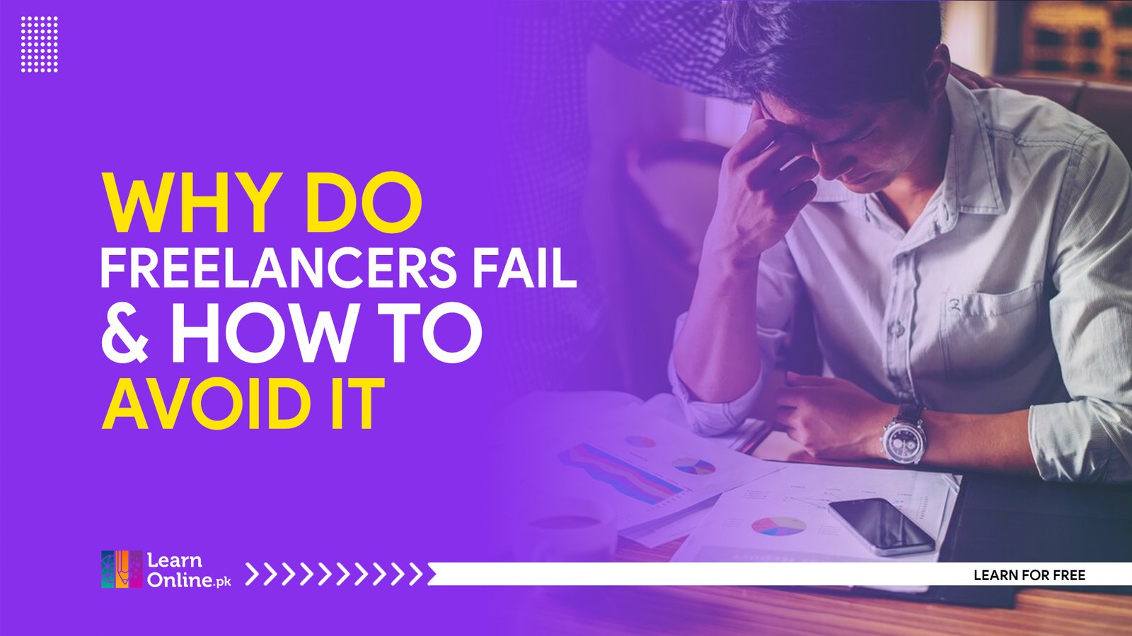 Why Do Freelancers Fail And How To Avoid