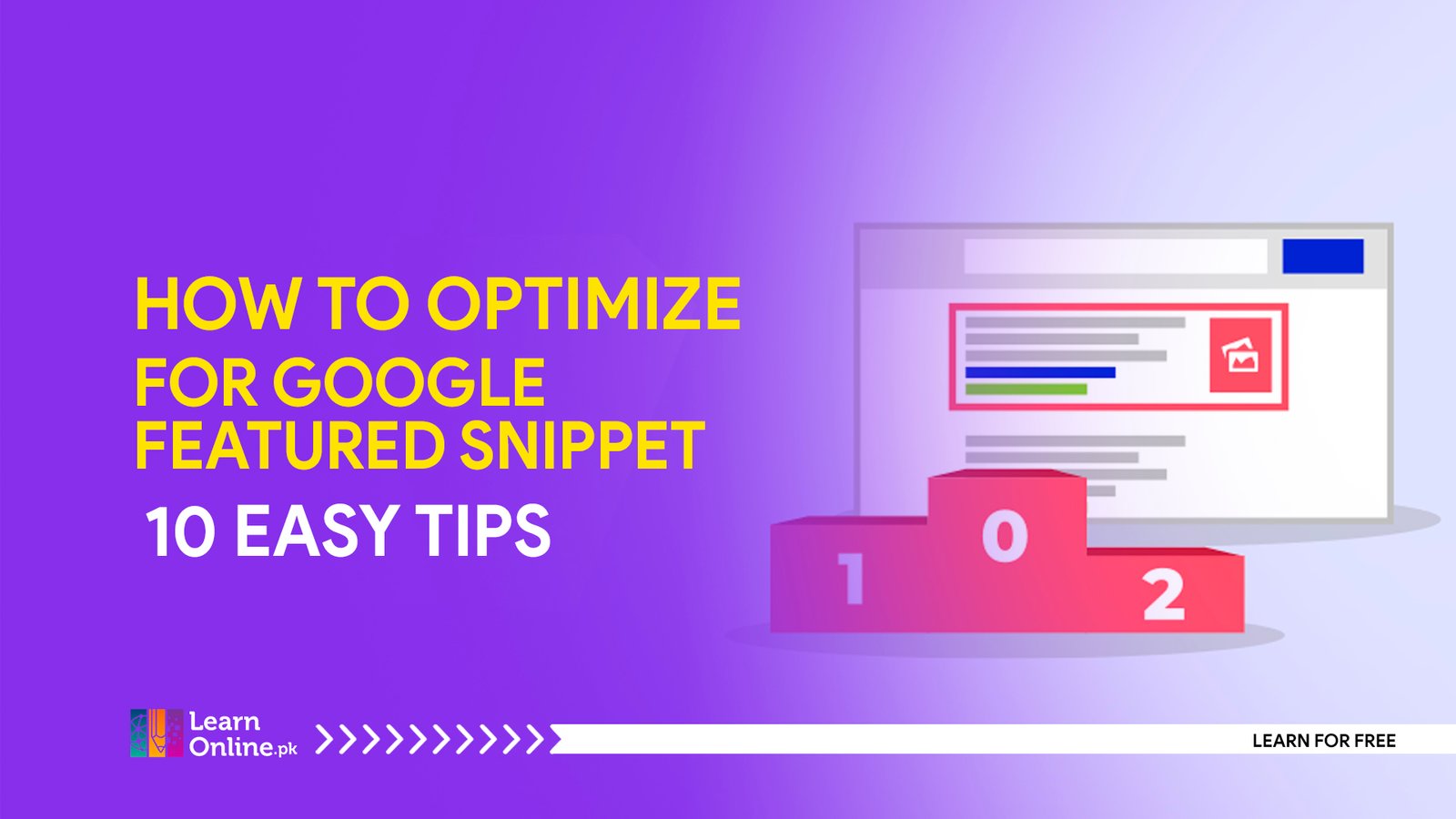 How To Optimize For Google’s Featured Snippets - 10 Easy Tips